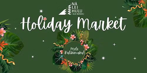 Holiday Market - MELE KALIKIMAKA