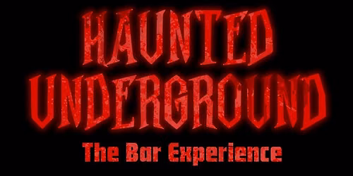 Haunted Underground: A Haunted Bar Experience