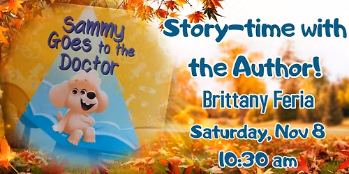 Meet Brittany Feria, Author of \u201cSammy Goes To The Doctor\u201d; Storytime at Caramel Crisp Bookstore