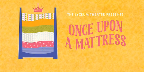 Once Upon a Mattress  Oct 17 at 7:30