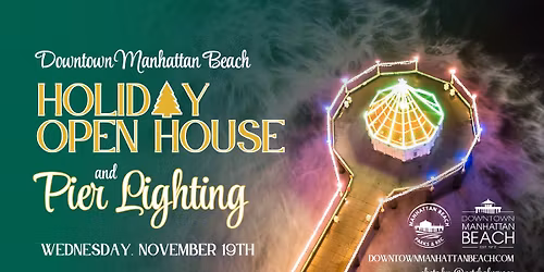 Pier Lighting and Downtown Manhattan Beach Holiday Open House