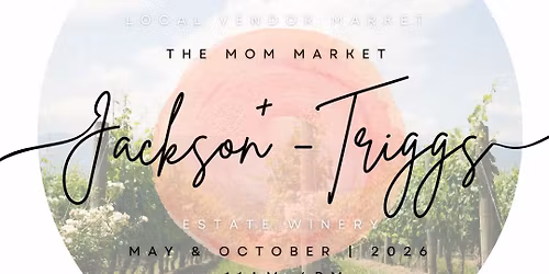 \ud83c\udf77 The Mom Market at Jackson Triggs Estate Winery \ud83c\udf77
