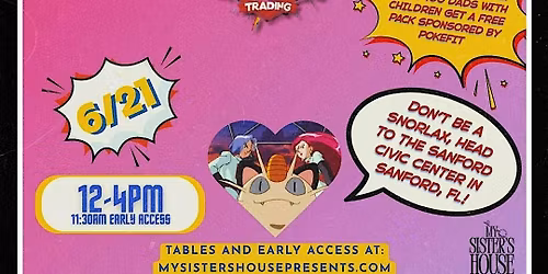 My Sister\u2019s House: Pokemon + More 6\/21 Card Show - Tickets and Tables Here
