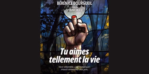 Tu aimes tellement la vie