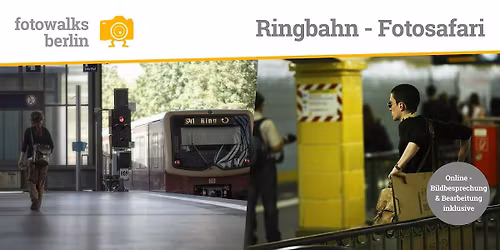 Fotokurs in Berlin: Ringbahn Fotosafari am 20.06.2026