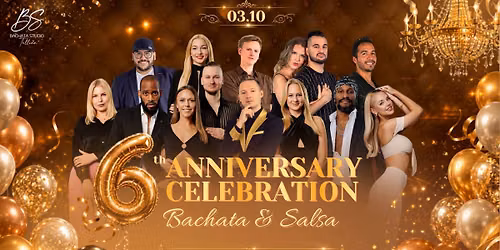 \u2728 6TH ANNIVERSARY CELEBRATION - BACHATA & SALSA\ud83e\udd42