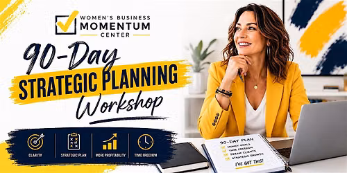 The Next 90 Days: A Strategic Planning Workshop for Female Founders