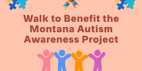 Walk to Benefit the Montana Autism Awareness Project