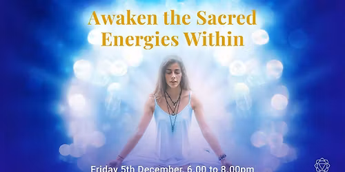 Awaken Sacred Energies Within ~ Oxford