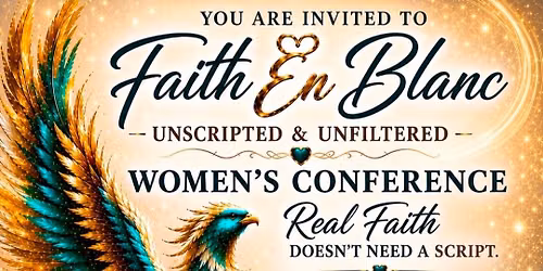 Faith En Blanc: Unscripted & Unfiltered Women\u2019s Conference