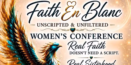 Faith En Blanc: Unscripted & Unfiltered Women\u2019s Conference