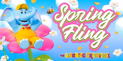 Spring Fling Open House @ The Learning Experience - Frisco