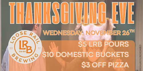 Thanksgiving Eve Party at Loose Rail Brewing!