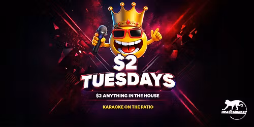 $2 Tuesdays - DJ inside and karaoke on the patio