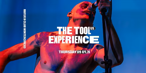 The Tool Experience \u2022 Club Wintercircus