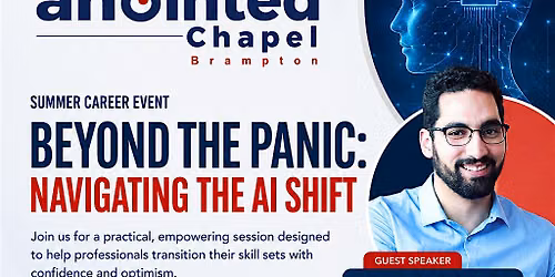 Anointed Chapel Career Event - Beyond the Panic: Navigating the AI Shift