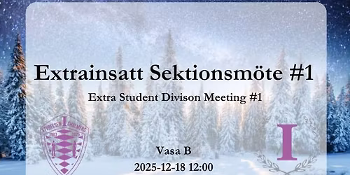 Extrainsatt Sektionsm\u00f6te #1 \/\/ Extra Student Division Meeting #1
