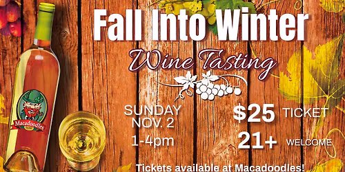 Fall Into Winter Wine Tasting at Macadoodles!