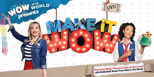 WOW in the World Presents: Make It WOW!