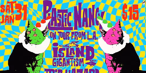 Plastic Nancy (L.A,), Island Gigantism, Trip Hazard at The Shakedown
