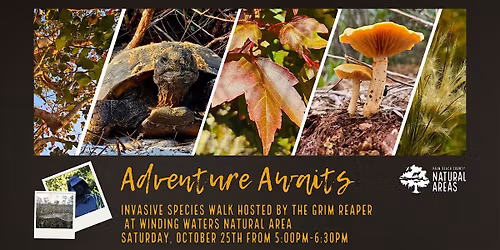 Adventure Awaits - Invasive Species with the Grim Reaper  @ Winding Waters