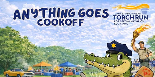 \ud83d\udd25 Special Olympics Torch Run & Anything Goes Cook-Off \ud83d\udd25 Benefiting Special Olympics Louisiana