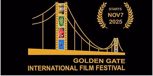 10TH GOLDEN GATE INTL FILM FESTIVAL 2025