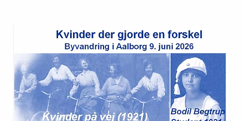 Kvinder der gjorde en forskel. Byvandring i Aalborg