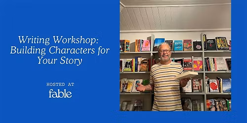 Writing Workshop: Building Characters for Your Story