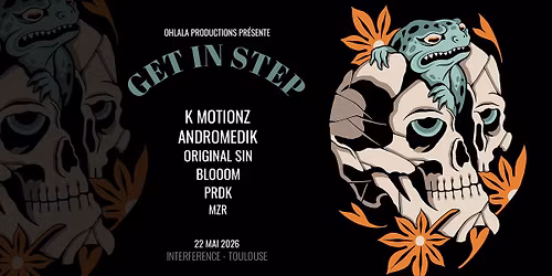 GET IN STEP Toulouse w\/ K Motionz - Andromedik - Original Sin & More