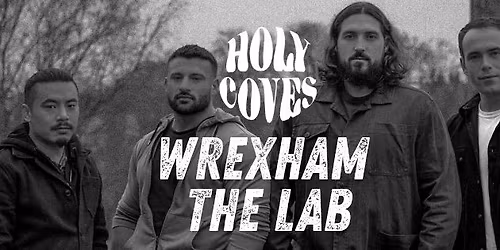 Holy Coves | Wrexham | The Lab | With Special Guests The Heavy North & Tom Collins 