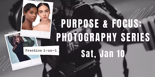 Purpose & Focus: Photography Series