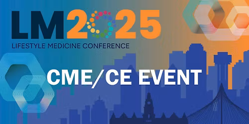 Lifestyle Medicine Conference 2025