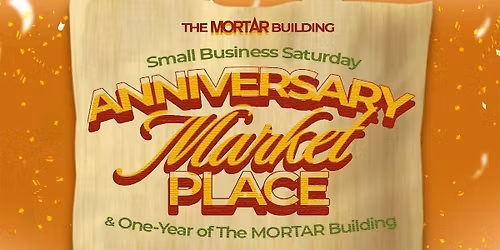 MORTAR Building Anniversary Marketplace