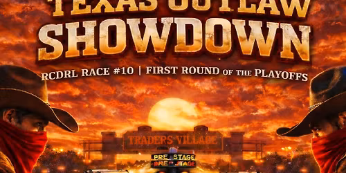 2nd Annual Texas Outlaw Showdown & RCDRL Race #10 Welcome to the Playoffs