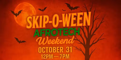 SKIP DAY (HOUSTON) SKIP-O-WEEN - Afrotech Weekend - OCT 31ST
