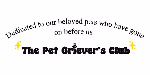 The Pet Griever's Club: Reflection & Remembrance