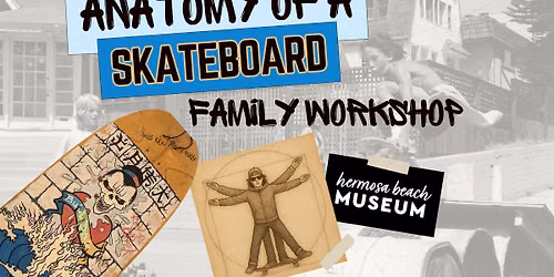Anatomy of a Skateboard Family Workshop