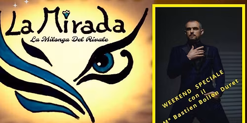 SPECIALE WEEKEND - La Mirada - La Milonga del Rivale - Tj Bastien Bollon Duret