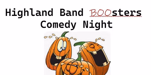 Highland Band "BOO"ster's Comedy Night