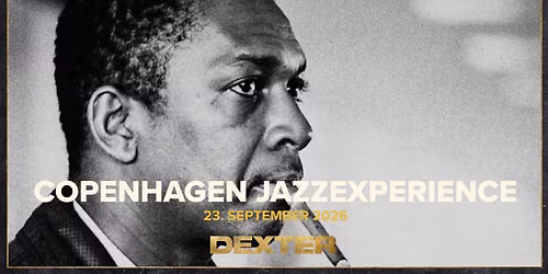 Copenhagen Jazzexperience: Celebrating John Coltrane 100 Years - Dexter, Odense