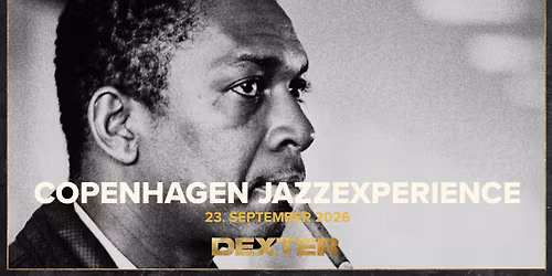 Copenhagen Jazzexperience: Celebrating John Coltrane 100 Years - Dexter, Odense