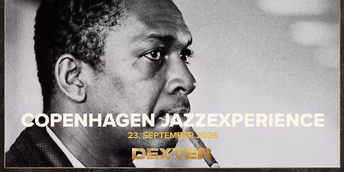 Copenhagen Jazzexperience: Celebrating John Coltrane 100 Years - Dexter, Odense