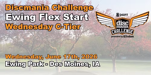 Discmania Challenge Ewing Flex Start Wednesday 2026