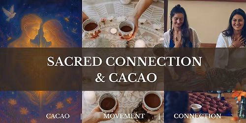 Sacred Connection & Cacao