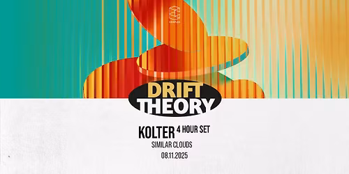 Drift Theory presents Kolter (4 hour set) \/ Similar Clouds