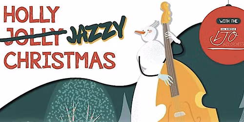 A Holly Jazzy Christmas with the La Crosse Jazz Orchestra