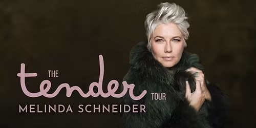 Melinda Schneider - The 'Tender' Tour