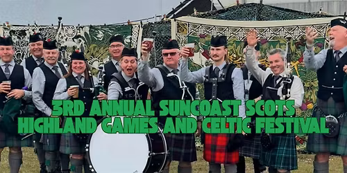 3rd Annual Suncoast Scots Highland Games and Celtic Festival