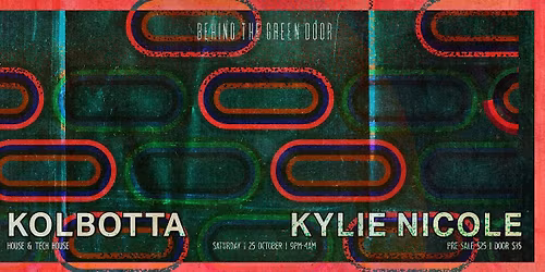 Behind The Green Door presents: KOLBOTTA & KYLIE NICOLE